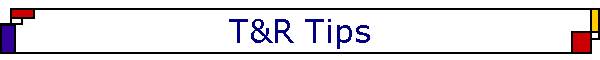 T&R Tips